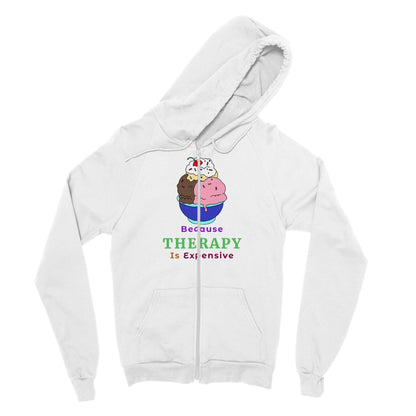 Because Therapy is Expensive Zip Hoodie